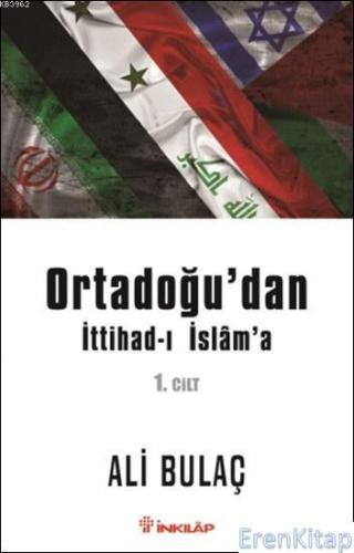 Ortadoğu'dan İttihad-ı İslam'a 1. Cilt Ali Bulaç