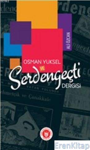 Osman Yüksel ve Serdengeçti Dergisi Ali Özcan