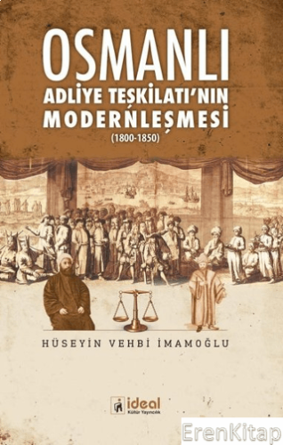 Osmanlı Adliye Teşkilatı'nın Modernleşmesi 1800 - 1850