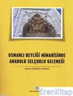 Osmanlı Beyliği Mimarisinde Anadolu Selçuklu Geleneği