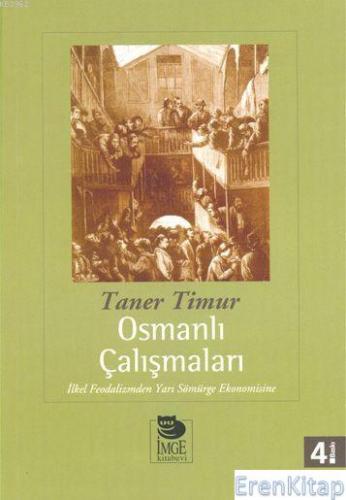 Osmanlı Çalışmaları İlkel Feodalizmden Yarı Sömürge Ekonomisine Taner 