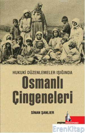 Osmanlı Çingeneleri :  Hukuki Düzenlemeler Işığında