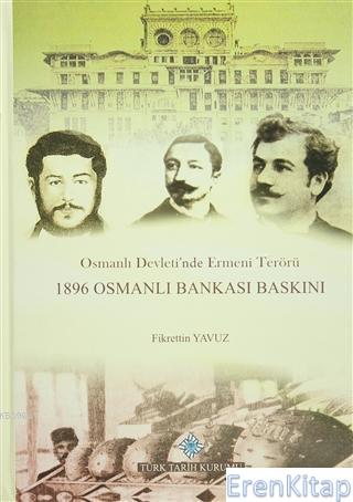 Osmanlı Devleti'nde Ermeni Terörü 1896 Osmanlı Bankası Baskını