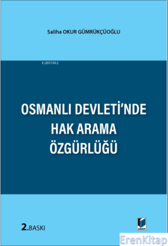Osmanlı Devleti'nde Hak Arama Özgürlüğü Saliha Okur Gümrükçüoğlu