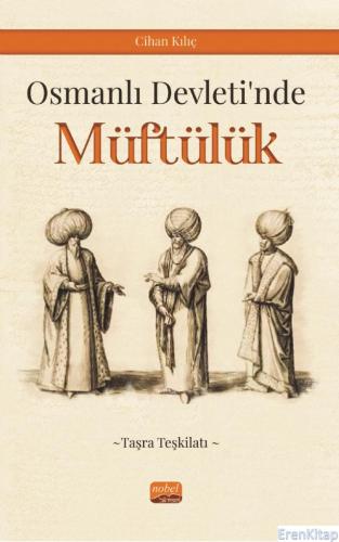 Osmanlı Devleti'nde Müftülük (Taşra Teşkilatı) Cihan Kılıç