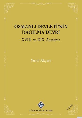 Osmanlı Devleti'nin Dağılma Devri, (2023 basımı) Yusuf Akçura