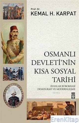 Osmanlı Devleti'nin Kısa Sosyal Tarihi Ayanlar Bürokrasi Demografi ve 