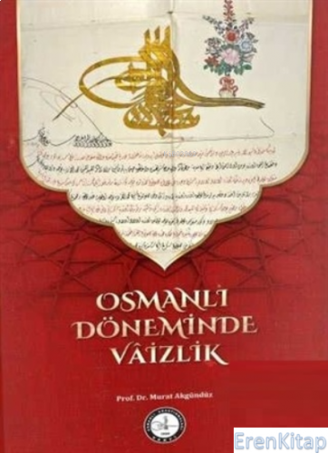 Osmanlı Döneminde Vaizlik Murat Akgündüz