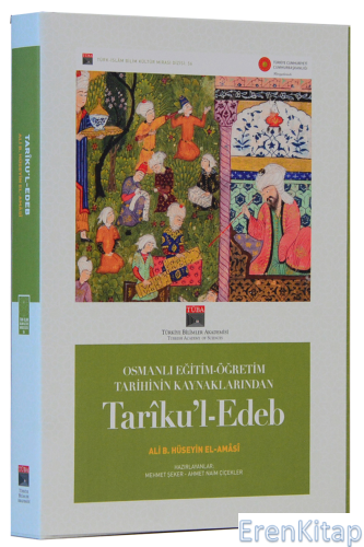 Osmanlı Eğitim-Öğretim Tarihinin Kaynaklarından Tarîku'l-Edeb Ali B. H