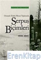 Osmanlı Erkek Mezar Taşlarında Serpuş Biçimleri : Taşlarda Saklı Meden