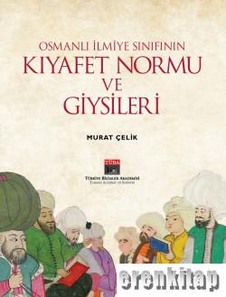 Osmanlı İlmiye Sınıfının Kıyafet Normu ve Giysileri
