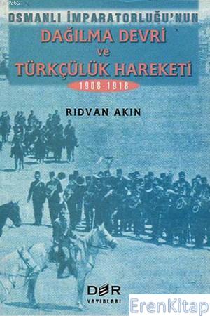 Osmanlı İmparatorluğu Dağılma Devri ve Türkçülük Hareketi