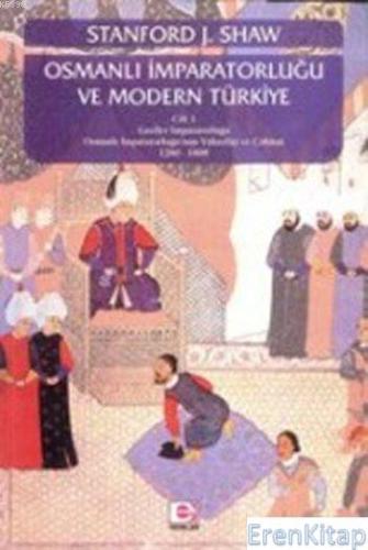Osmanlı İmparatorluğu ve Modern Türkiye 1 Ezel Kural Shaw