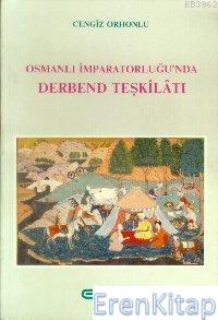 Osmanlı İmparatorluğu'nda Derbend Teşkilâtı. 3. Hamur Cengiz Orhonlu