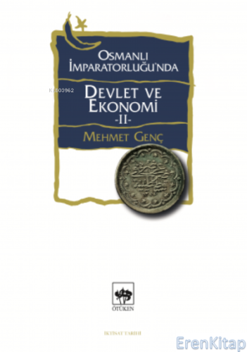 Osmanlı İmparatorluğu'nda Devlet ve Ekonomi 2 Mehmet Genç