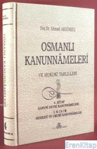Osmanlı Kanunnâmeleri ve Hukukî Tahlilleri 4