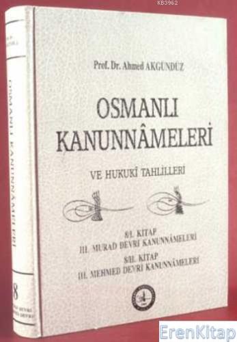 Osmanlı Kanunnâmeleri ve Hukukî Tahlilleri 8