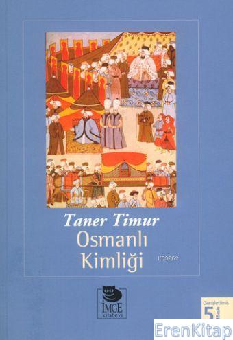 Osmanlı Kimliği Taner Timur
