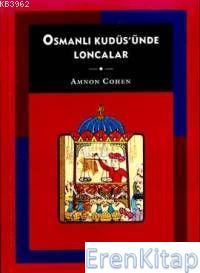 Osmanlı Kudüs'ünde Loncalar Amnon Cohen