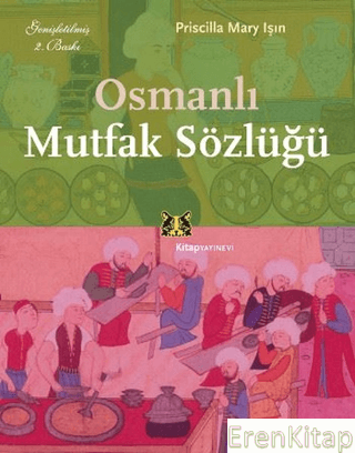 Osmanlı Mutfak Sözlüğü Priscilla Mary Işın