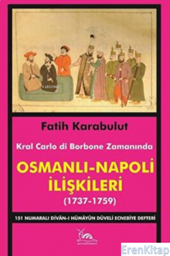 Osmanlı - Napoli İlişkileri (1737-1759) Fatih Karabulut