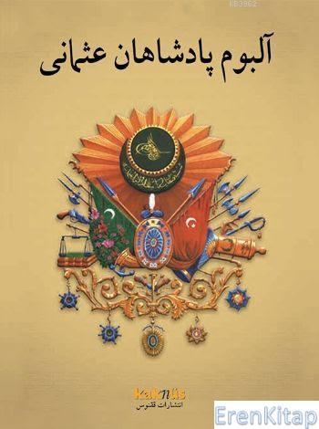 Osmanlı Padişahları Albümü (Farsça)