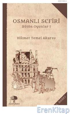Osmanlı Sefiri Hikmet Temel Akarsu