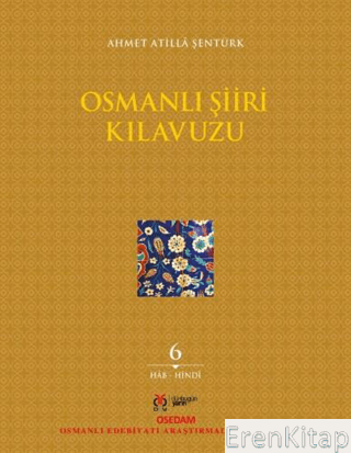 Osmanlı Şiiri Kılavuzu 6. Cilt Ahmet Atilla Şentürk