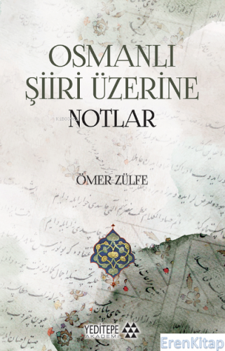 Osmanlı Şiiri Üzerine Notlar Ömer Zülfe