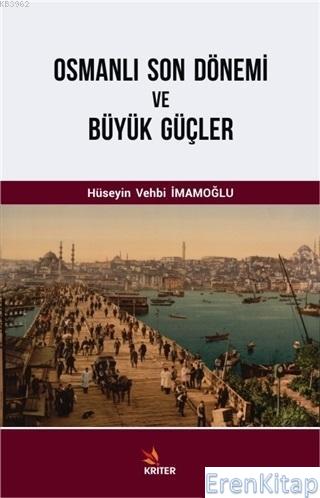Osmanlı Son Dönemi ve Büyük Güçler