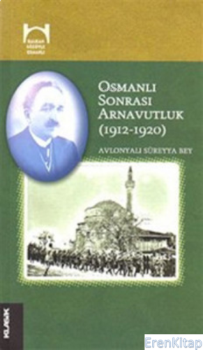 Osmanlı Sonrası Arnavutluk (1912-1920) Süreyya Bey