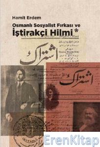 Osmanlı Sosyalist Fırkası ve İştirakçi Hilmi Hamit Erdem