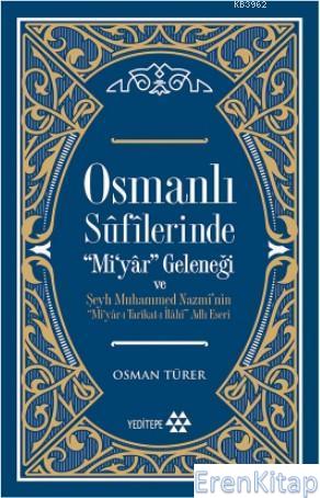 Osmanlı Sufilerinde Mi'yar Geleneği ve Şeyh Muhammed Nazmi'nin Mi'yar-