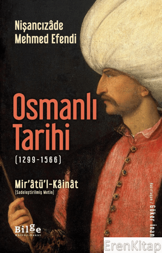 Osmanlı Tarihi : (1299-1566) Mir'âtü'l-Kâinât Nişancızade Mehmed Efend