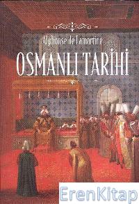 Osmanlı Tarihi (Ciltli) Alphonse de Lamartine