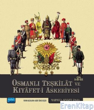 Osmanlı Teşkilât ve Kıyâfet-İ Askeriyesi Cilt I-Iı-Iıı Mahmud Şevket P