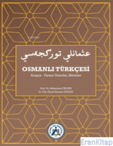 Osmanlı Türkçesi Arapça-Farsça Unsurlar, Metinler Muhammet Yelten