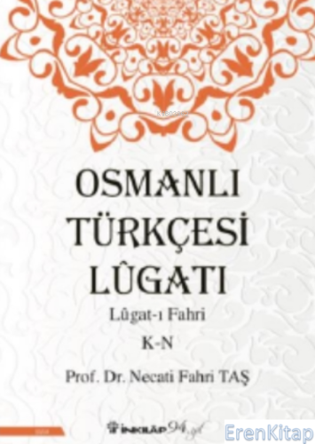 Osmanlı Türkçesi Lügatı - Lügat-ı Fahri K-N Necati Fahri Taş