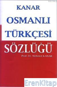 Osmanlı Türkçesi Sözlüğü Mehmet Kanar