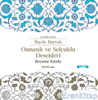 Osmanlı ve Selçuklu Desenleri :  Boyama Kitabı