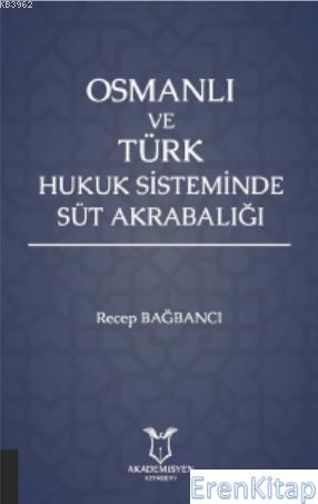 Osmanlı ve Türk Hukuk Sisteminde Süt Akrabalığı