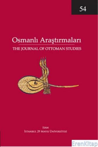 Osmanlı Araştırmaları : Journal of Ottoman Studies 54, 2019 Kolektif