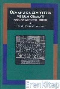 Osmanlı'da Cemiyetler ve Rum Cemaati Haris Eksertzoglou