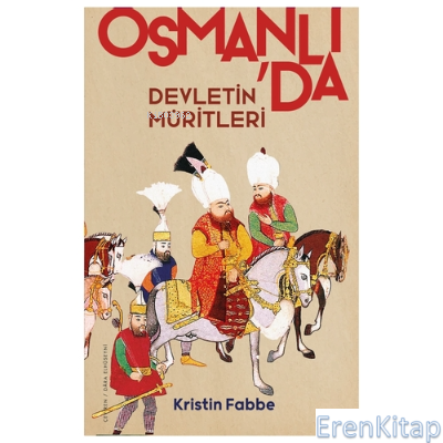 Osmanlı'da Devletin Müritleri Kristin Fabbe