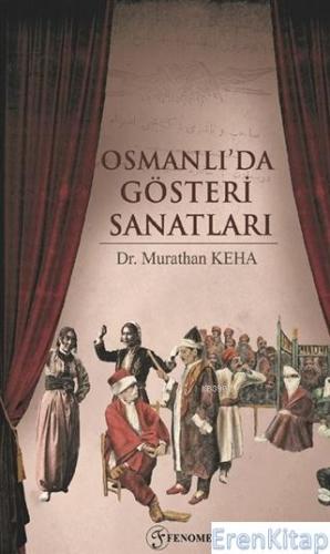 Osmanlı'da Gösteri Sanatları Murathan Keha