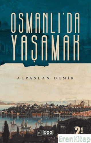 Osmanlı'da Yaşamak Alpaslan Demir