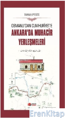 Osmanlı'dan Cumhuriyet'e Ankara'da Muhacir Yerleşmeleri Yunus Pustu