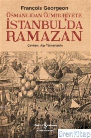 Osmanlıdan Cumhuriyete İstanbul'da Ramazan François Georgeon