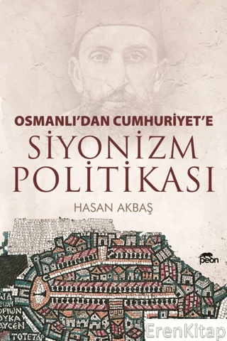 Osmanlı'dan Cumhuriyet'e Siyonizm Politikası