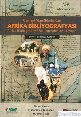 Osmanlı'dan Günümüze Afrika Bibliyografyası : Africa Bibliographie de l'Afrigue
